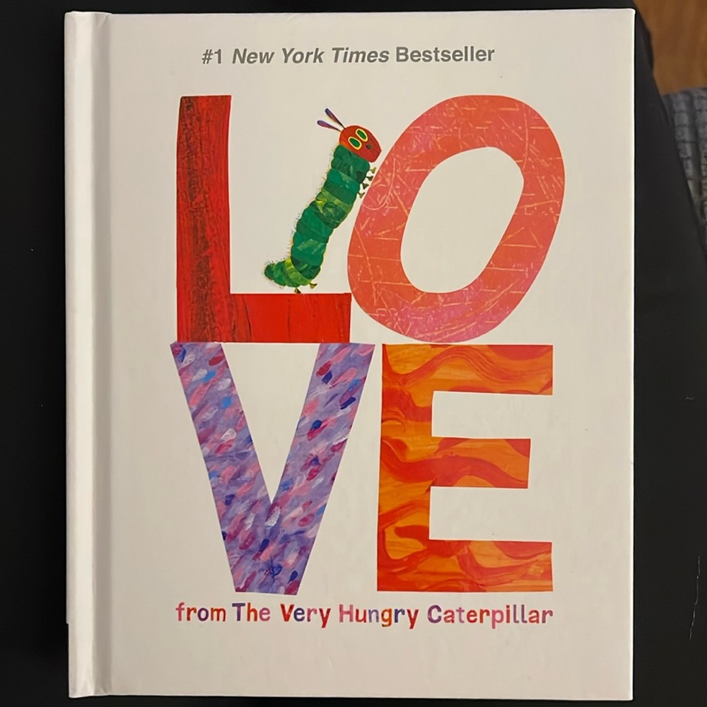Eric Carle’s book: LOVE from The Very Hubgry Caterpillar